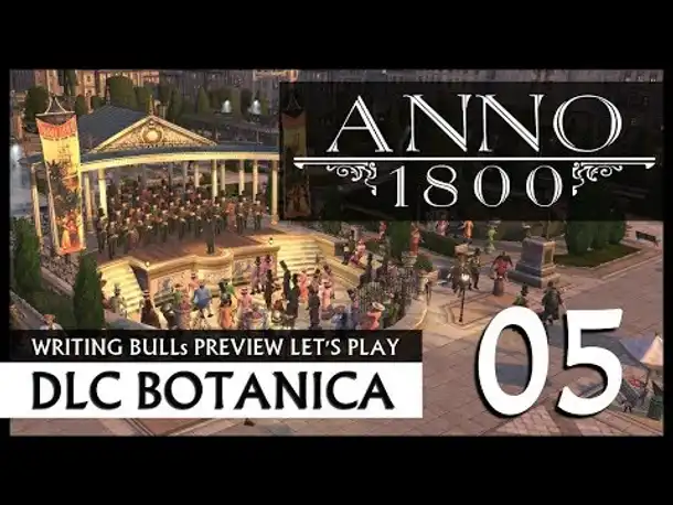 Preview Live Let's Play: Anno 1800 Botanica (05) [Deutsch]
