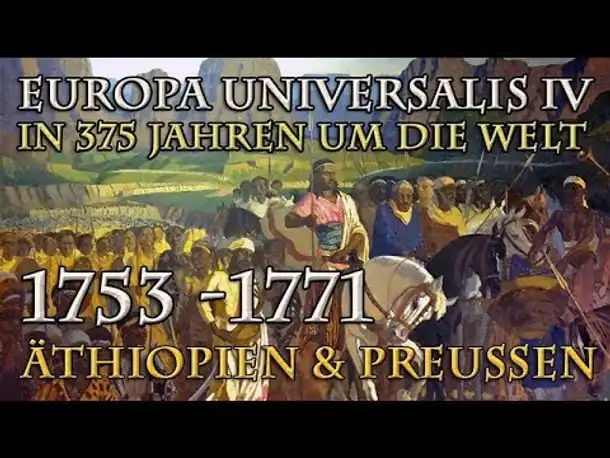 Let's Play Europa Universalis 4 – Äthiopien & Preußen: 1753 - 1771 (In 375 Jahren um die Welt)