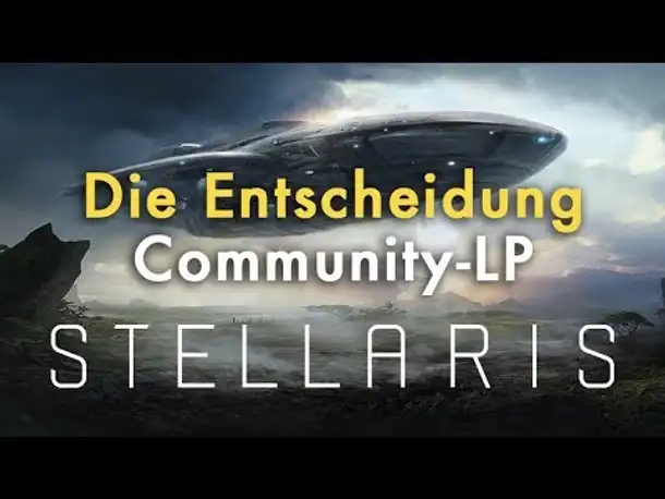 Stellaris Community Let's Play: Stichwahl Terraner vs. Sozialistische Weltrepublik & Settings