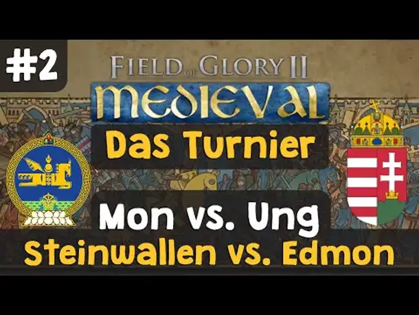 Field of Glory 2 Medieval - Turnier (III) #2: Mongolei vs. Ungarn / Gegner: Edmon (Let's Play)