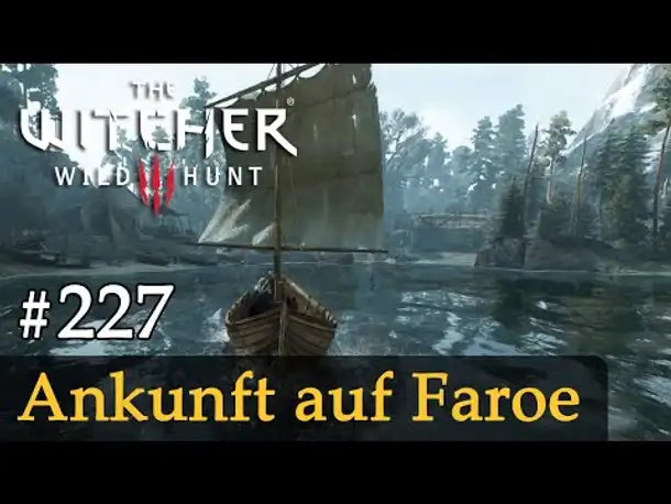#227: Ankunft auf Faroe ✦ Let's Play The Witcher 3 (Next Gen / Slow-, Long- & Roleplay)