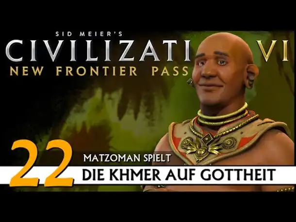 CIVILIZATION VI: Khmer (22) | Matzoman auf Gottheit [Deutsch]