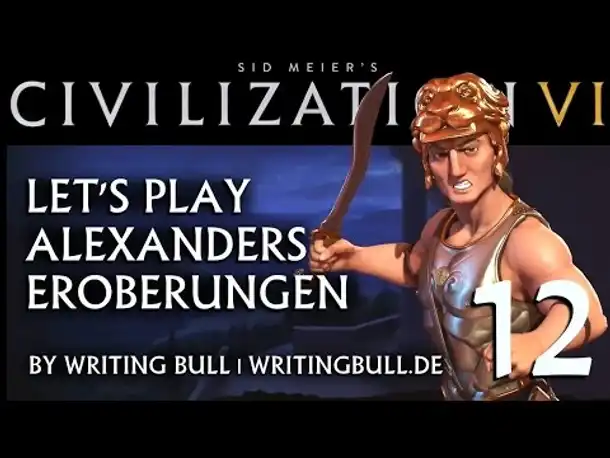 Let's Play: Civilization VI | Alexanders Eroberungen (12) [deutsch]