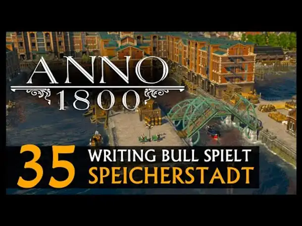 Let's Play: Anno 1800 Speicherstadt (35) [Deutsch]