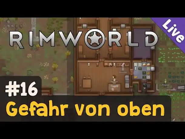 #16: Gefahr von oben ✦ Let's Play RimWorld (Livestream-Aufzeichnung)