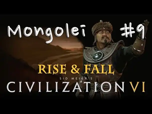 Let's Play Civilization 6 Rise & Fall (Preview) - Mongolei #9: Aufmarsch im Osten (deutsch)