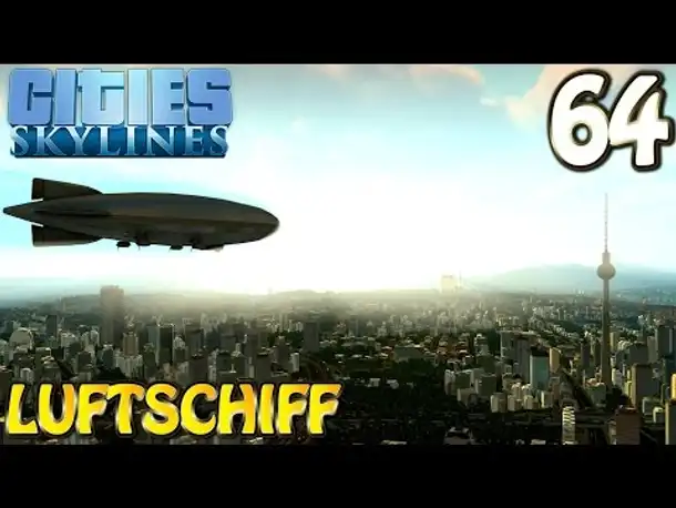 Cities Skylines Deutsch inkl. Mods #064 Luftschiff ( Let's Play Cities: Skylines German)