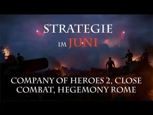 Strategie im Juni: CoH 2 - Western Front, Close Combat - Gateway to Caen, Hegemony Rome
