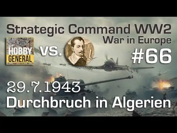 Let's Play Strategic Command WW2 WiE #66: Durchbruch in Algerien (Multiplayer vs. Hobbygeneral)