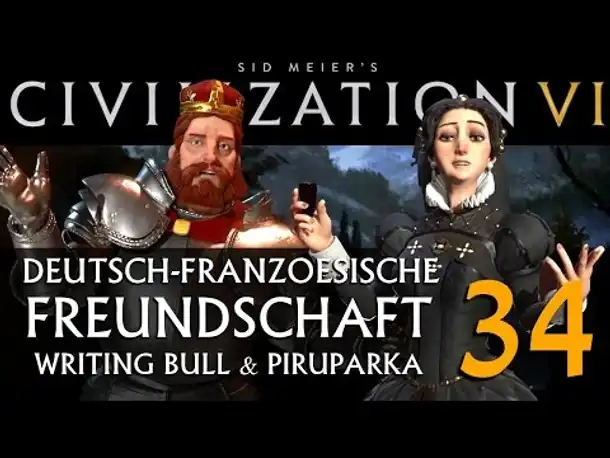 Let's Play: Civ VI | Deutsch-Französ. Freundschaft (34) [deutsch]