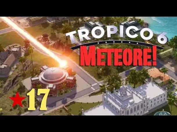 Let's Play Tropico 6 #17: Das Weltall, der Klassenfeind (deutsch / Sandbox)