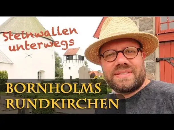 Steinwallen unterwegs: Bornholms Rund- und Wehrkirchen (Dänemark)