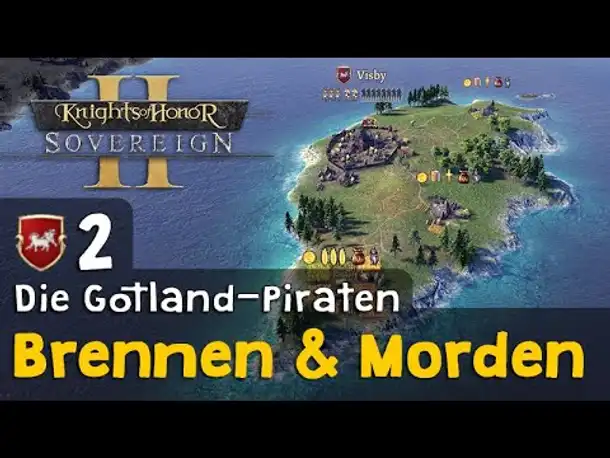 #2: Brennen & Morden ✦ Die Gotland-Piraten ✦ Let's Play Knights of Honor II (Gameplay / Deutsch)