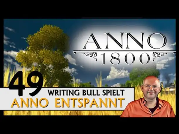 ANNO 1800: Anno entspannt (49) [Deutsch]