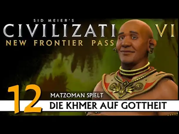 CIVILIZATION VI: Khmer (12) | Matzoman auf Gottheit [Deutsch]