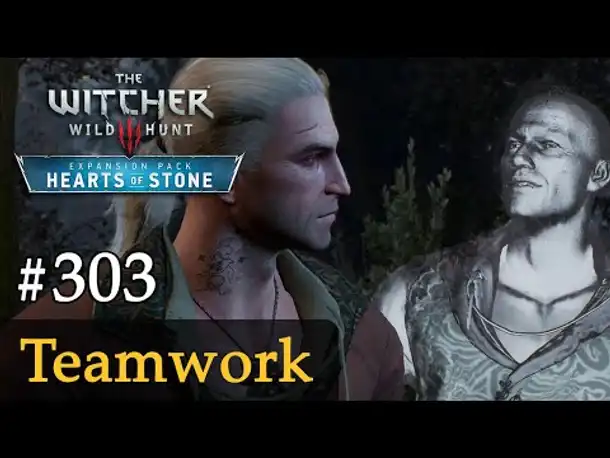 #303: Teamwork ✦ Let's Play The Witcher 3 ✦ Hearts of Stone (Slow-, Long- & Roleplay)