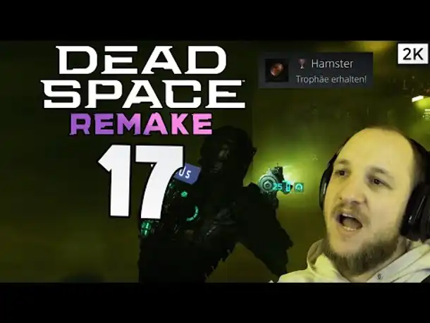 Lets Play Dead Space 1 Remake (Deutsch) [2K] [Blind] #17