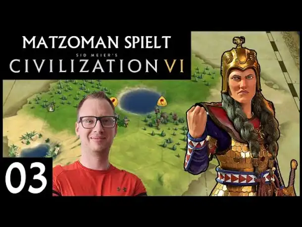 Kopf ab! CIVILIZATION VI: Haupt des Kyros | Challenge für Matzoman (03) [Deutsch]