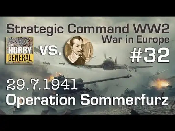 Let's Play Strategic Command WW2 WiE #32: Operation Sommerf**z (Multiplayer vs. Hobbygeneral)