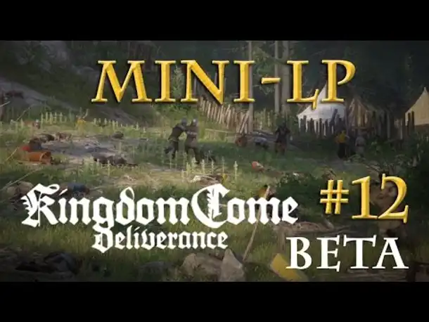 Let's Play Kingdom Come: Deliverance BETA - #12: Die Schlacht von Pribyslawitz