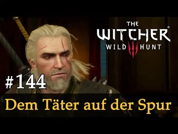 #144: Dem Täter auf der Spur ✦ Let's Play The Witcher 3 (Next Gen / Slow-, Long- & Roleplay)