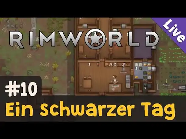 #10: Ein schwarzer Tag ✦ Let's Play RimWorld (Livestream-Aufzeichnung)