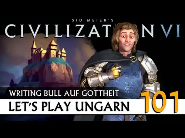 Let's Play Civilization VI: Ungarn auf Gottheit (101) | Gathering Storm [Deutsch]
