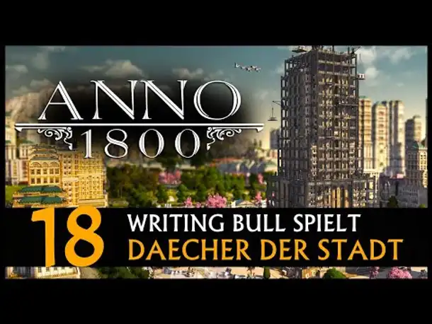 Anno 1800: Dächer der Stadt (18) [Deutsch]