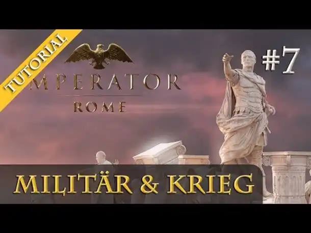 Imperator: Rome - Tutorial für Paradox-Einsteiger #7: Militär, Kriegsziele, Schlachten etc.