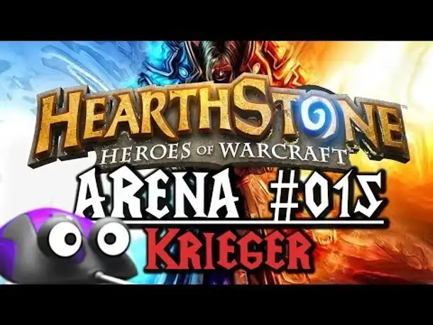 Let's Play HEARTHSTONE: HEROES OF WARCRAFT Arena #015 Krieger (German Gameplay Deutsch)