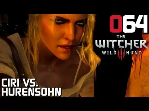 The Witcher 3 Gameplay German #064 Ciri vs. Hurensohn | Deutsch | Let's Play