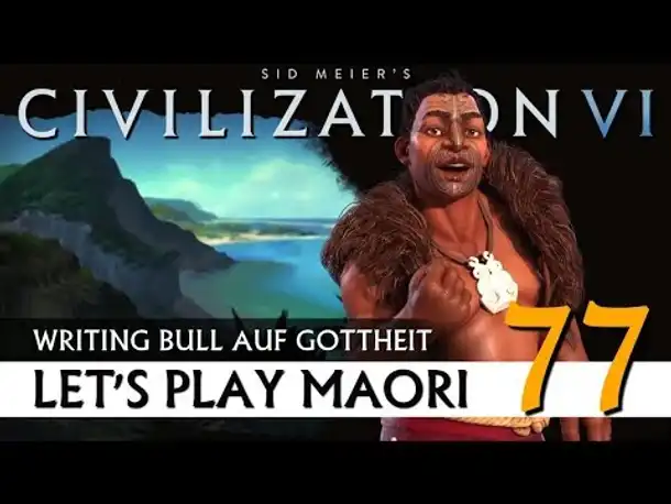 Let's Play Civilization VI: Maori auf Gottheit (77) | Gathering Storm [Deutsch]
