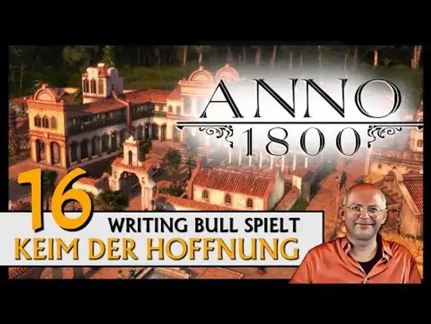 ANNO 1800: Keim der Hoffnung | Endlosspiel (16) [Deutsch]