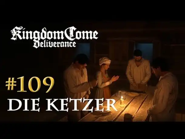 Let's Play Kingdom Come Deliverance #109: Die Ketzer (Tag 54 / deutsch)
