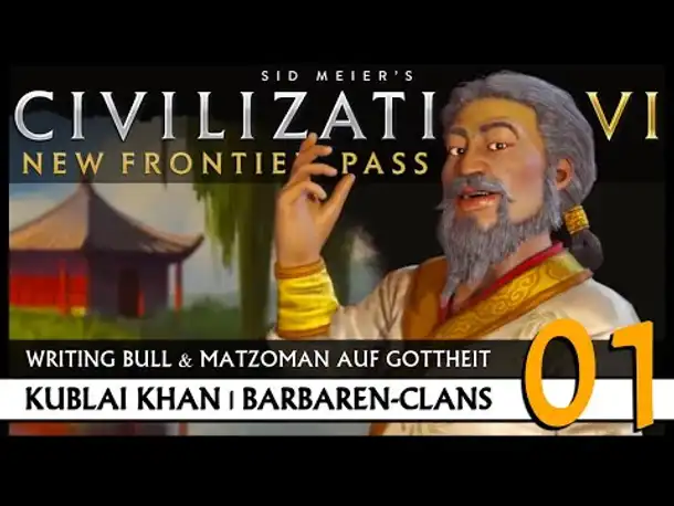 Let's Play Civilization VI: Kublai Khan auf Gottheit (01) | Barbaren-Clans [Deutsch]