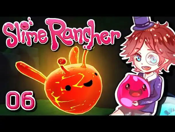 Explosive Feen! | #06 | SLIME RANCHER