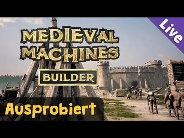 Ausprobiert: Medieval Machines Builder ✦ Demo (Steam Next Fest) ✦ Blind / Livestreamaufzeichnung