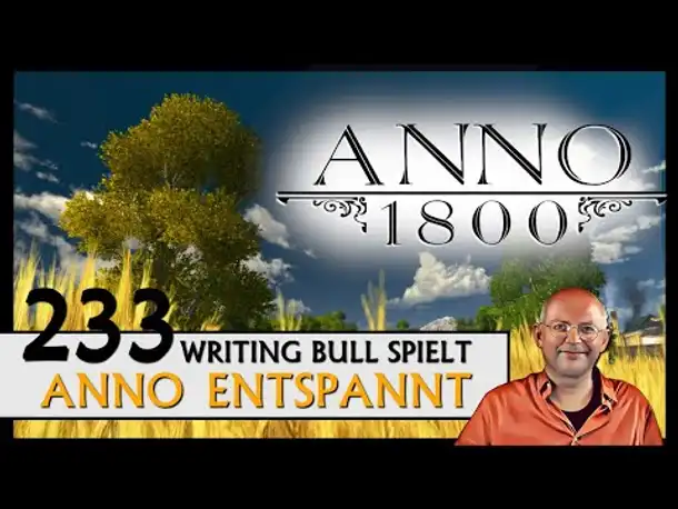 ANNO 1800: Anno entspannt (233) [Deutsch]