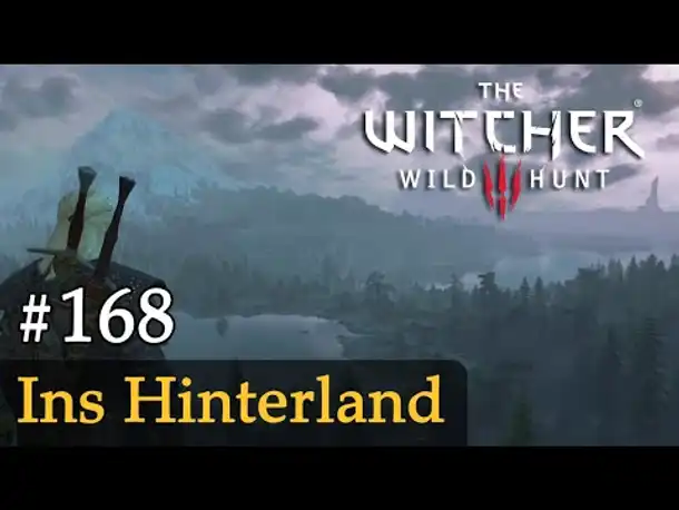 #168: Ins Hinterland ✦ Let's Play The Witcher 3 (Next Gen / Slow-, Long- & Roleplay)