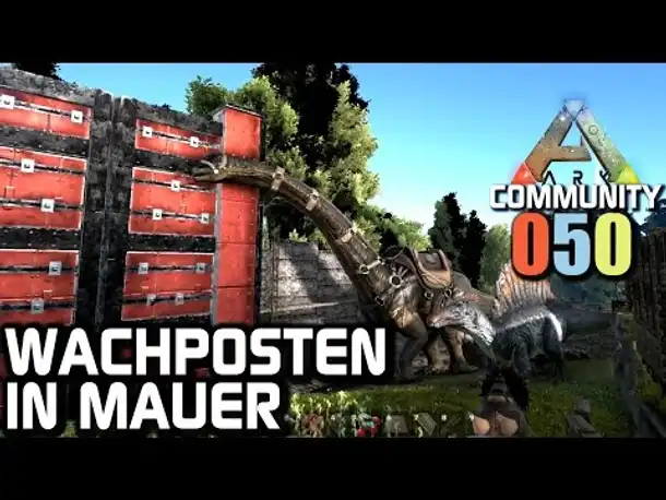 Ark Survival Evolved Gameplay German | #050 Wachposten in Mauer | Let's Play Deutsch