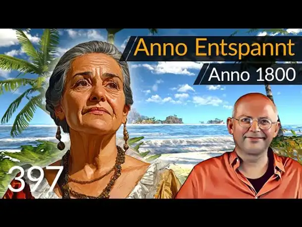 Anno entspannt! "Anno 1800" (397) [Deutsch]