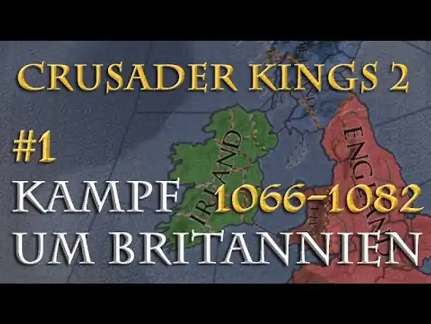 Crusader Kings 2 - Der Kampf um Britannien 1066-1082 #1: Gesamtlage & Irland (Multiplayer)