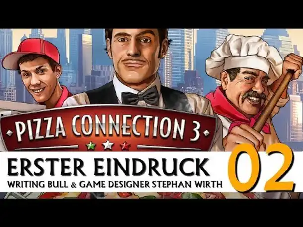 Erster Eindruck: Pizza Connection 3 - mit Entwickler (02) [Deutsch]
