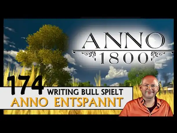 ANNO 1800: Anno entspannt (174) [Deutsch]