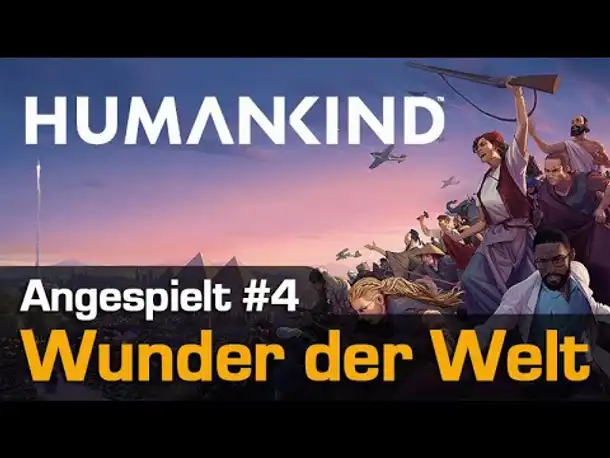 Let's Play Humankind #4: Wunder der Welt (Angespielt / OpenDev Lucy / deutsch)