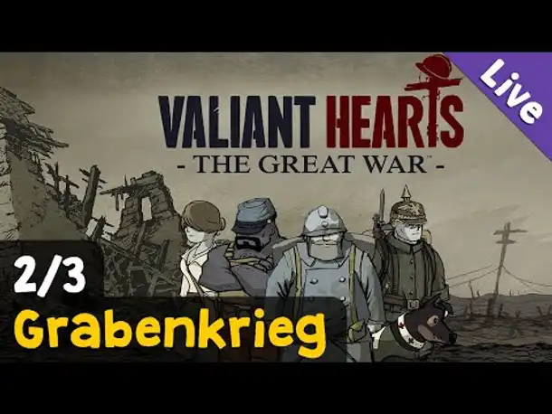#2: Grabenkrieg ✦ Let's Play Valiant Hearts - The Great War (Blind / Livestream-Aufzeichnung)