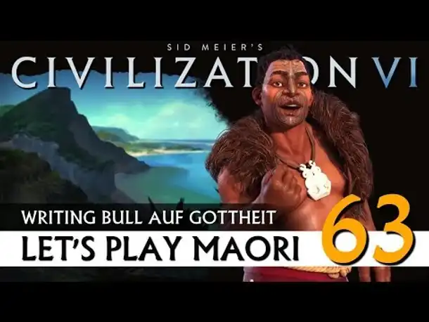Let's Play Civilization VI: Maori auf Gottheit (63) | Gathering Storm [Deutsch]