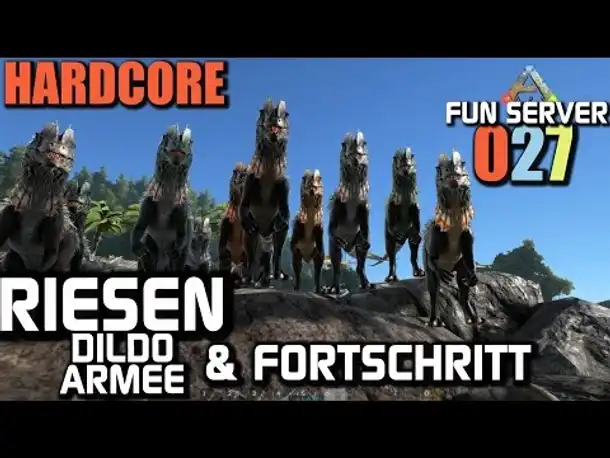 Ark Survival Evolved Fun Server #027 RIESEN Dildo Armee | Let's Play Gameplay German Deutsch