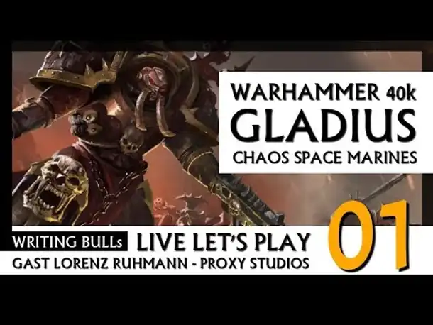 Let's Play mit Entwickler: Warhammer 40k Gladius - Chaos Space Marines (01) [Deutsch]