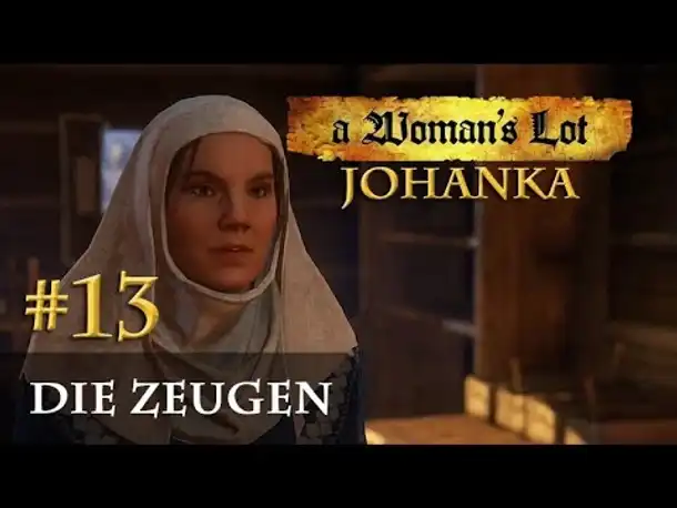 Let's Play Kingdom Come Deliverance (A Woman's Lot) #13: Die Zeugen (deutsch / blind)